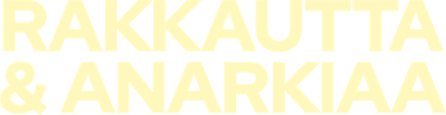 Rakkautta & Anarkiaa